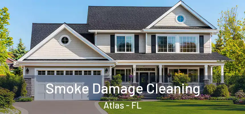  Smoke Damage Cleaning Atlas - FL